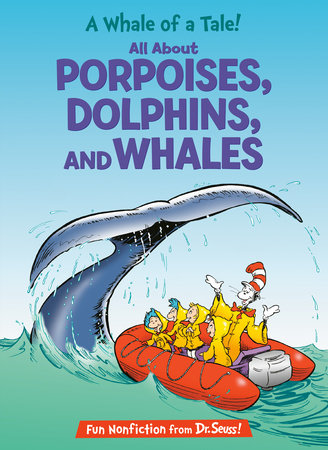A Whale of a Tale! All About Porpoises, Dolphins, and Whales by Bonnie Worth