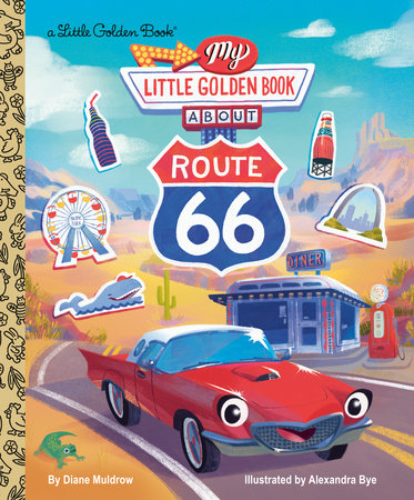 My Little Golden Book About Route 66 by Diane Muldrow