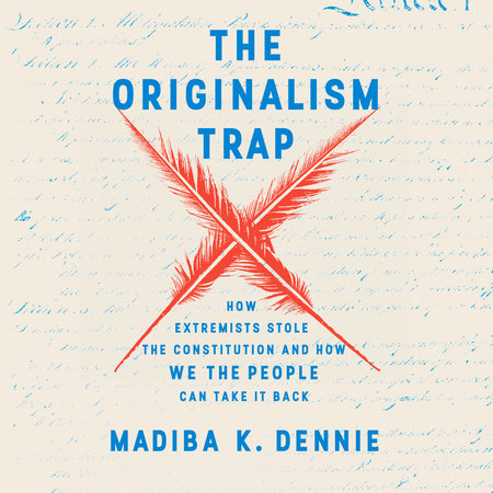 The Originalism Trap by Madiba K. Dennie