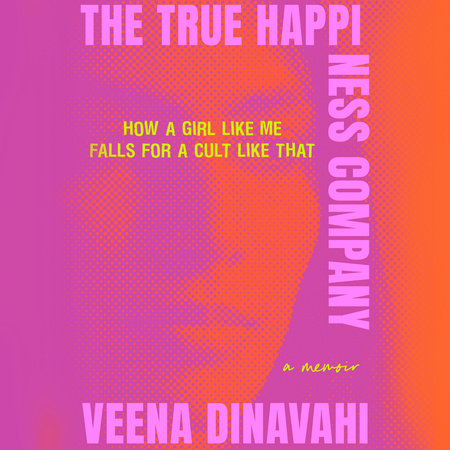 The True Happiness Company by Veena Dinavahi