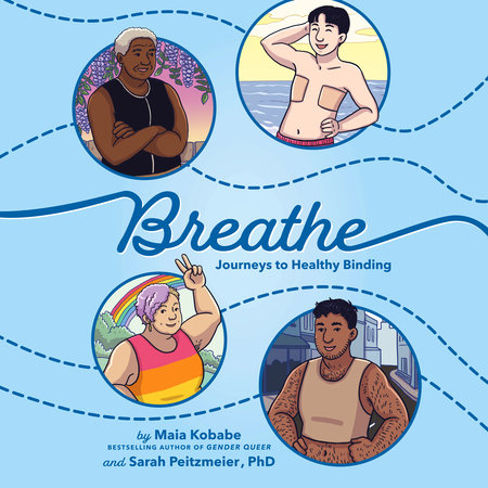 Breathe by Maia Kobabe and Sarah Peitzmeier, PhD