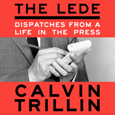 The Lede by Calvin Trillin