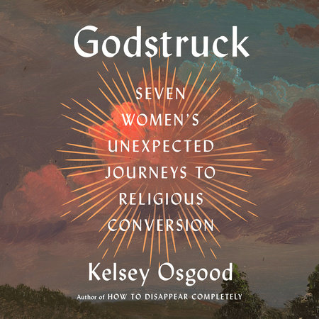 Godstruck by Kelsey Osgood