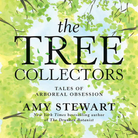 The Tree Collectors by Amy Stewart