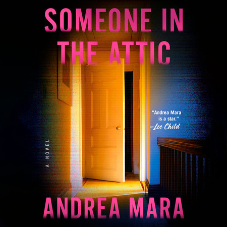 Someone in the Attic by Andrea Mara