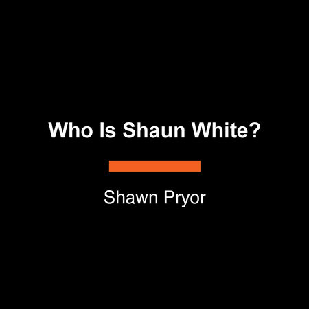 Who Is Shaun White? by Shawn Pryor and Who HQ