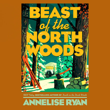 Beast of the North Woods by Annelise Ryan