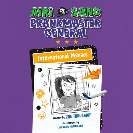 Airi Sano, Prankmaster General: International Menace by Zoe Tokushige