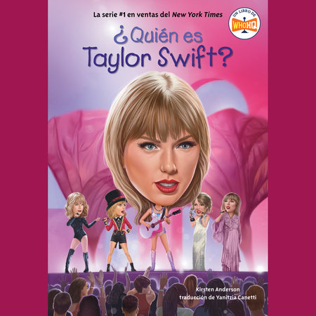 ¿Quién es Taylor Swift? by Kirsten Anderson and Who HQ