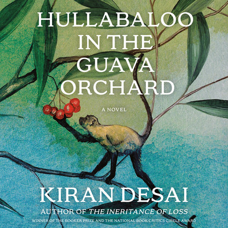 Hullabaloo in the Guava Orchard by Kiran Desai