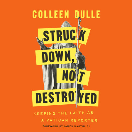 Struck Down, Not Destroyed by Colleen Dulle