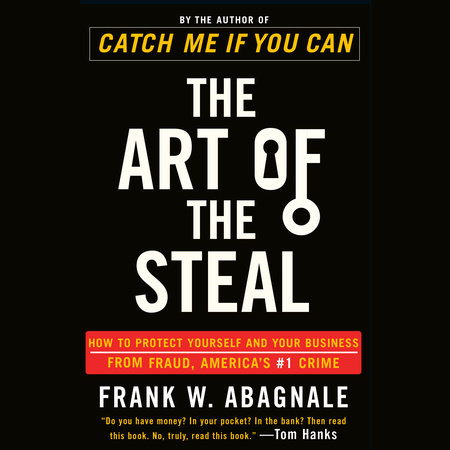 The Art of the Steal by Frank W. Abagnale
