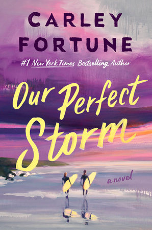 Our Perfect Storm By Carley Fortune 9780593953242 PenguinRandomHouse 