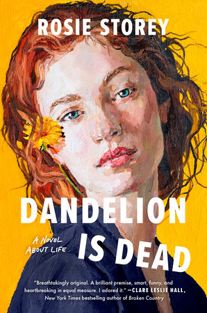 Dandelion Is Dead by Rosie Storey