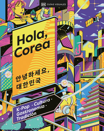 Hola, Corea (Hello, South Korea) by DK Travel