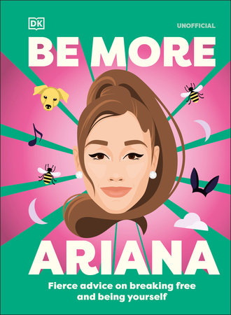 Be More Ariana Grande by DK