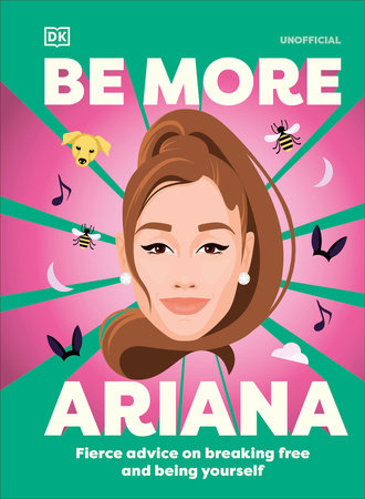 Be More Ariana Grande by DK