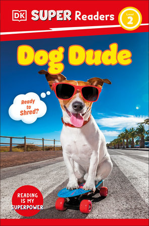 DK Super Readers Level 2 Dog Dude by DK
