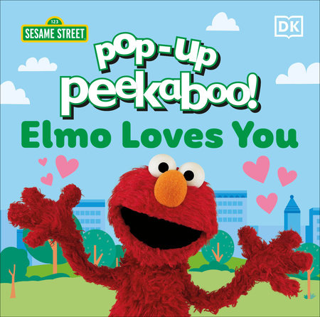 Pop-Up Peekaboo! Elmo Loves You by DK