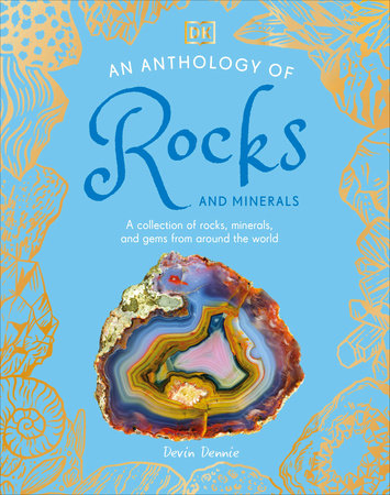 An Anthology of Rocks and Minerals by Devin Dennie