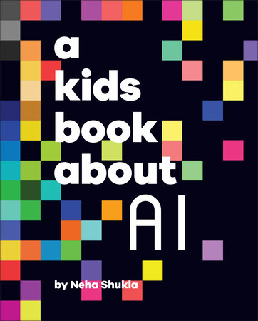 A Kids Book About AI by Neha Shukla