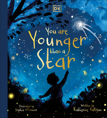 You are Younger than a Star by Katherine Halligan