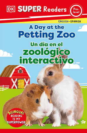 DK Super Readers Pre-Level English-Spanish Bilingual A Day at the Petting Zoo â€“ Un dÃ­a en el zoolÃ³gico interactivo by DK