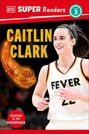 DK Super Readers Level 3 Caitlin Clark by DK