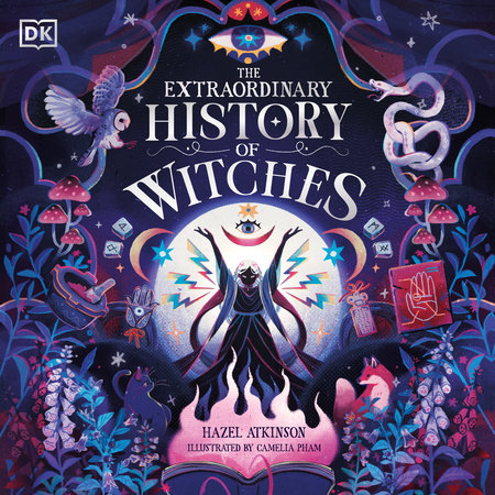 The Extraordinary History of Witches by Hazel Atkinson
