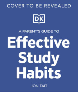 A Parent’s Guide to Effective Study Habits