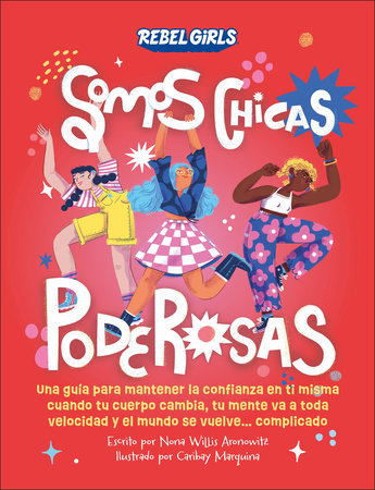 Somos chicas poderosas (Growing Up Powerful) by Rebel Girls