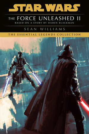 The Force Unleashed II: Star Wars Legends by Sean Williams