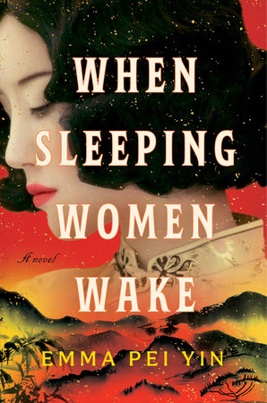 When Sleeping Women Wake by Emma Pei Yin