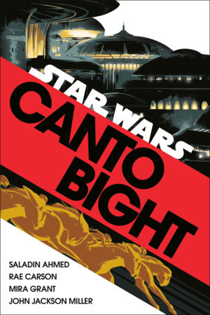 Canto Bight (Star Wars) by Saladin Ahmed, Rae Carson, Mira Grant and John Jackson Miller