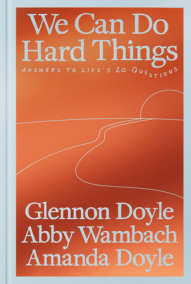 We Can Do Hard Things by Amanda Doyle, Glennon Doyle and Abby Wambach