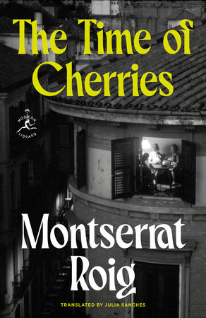 The Time of Cherries by Montserrat Roig