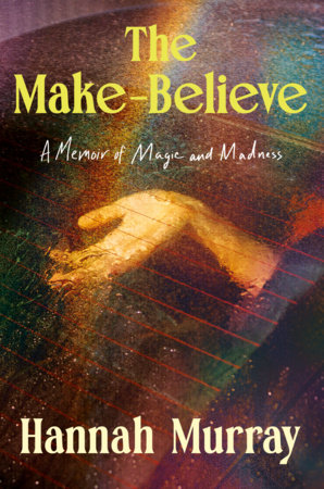 The Make-Believe by Hannah Murray