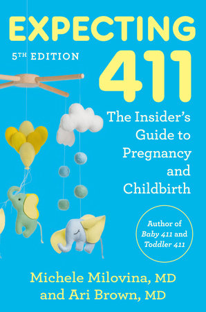 Expecting 411, 5th Edition by Ari Brown, MD and Michele Milovina, MD