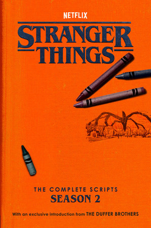 Stranger Things: The Complete Scripts, Season 2 by The Duffer Brothers and Netflix