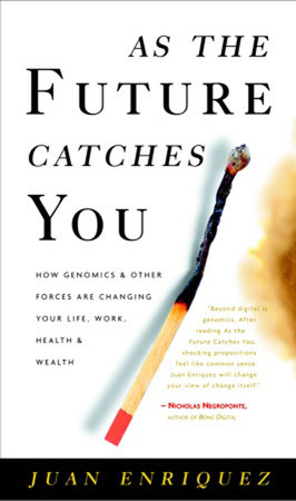 As the Future Catches You by Juan Enriquez