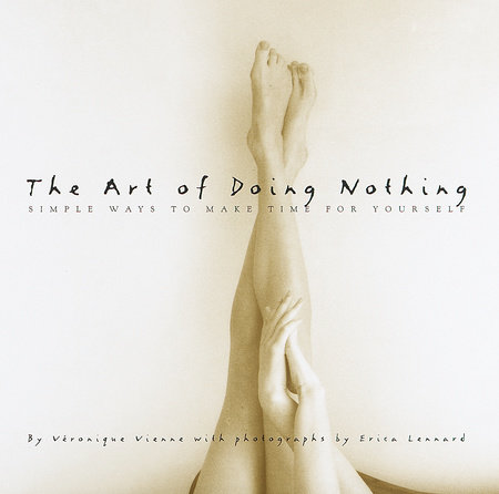 The Art of Doing Nothing by Veronique Vienne