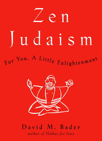 Zen Judaism by David M. Bader