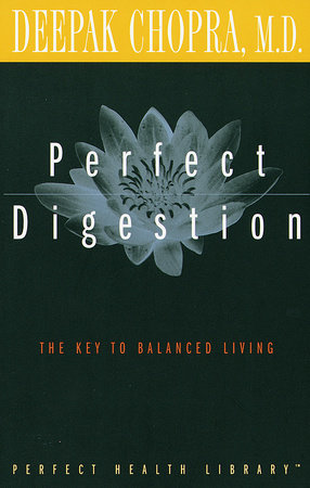 Perfect Digestion by Deepak Chopra, M.D.