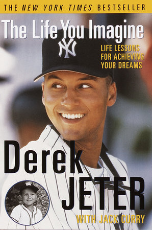 The Life You Imagine by Derek Jeter