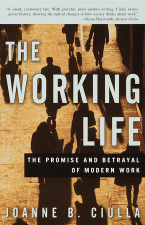 The Working Life by Joanne B. Ciulla