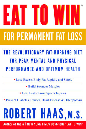 Eat to Win for Permanent Fat Loss by Robert Haas
