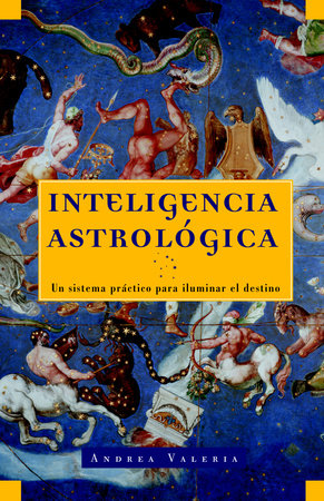 Inteligencia astrológica / Astrological Intelligence by Andrea Valeria and Sherri Rifkin