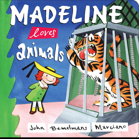 Madeline Loves Animals by John Bemelmans Marciano
