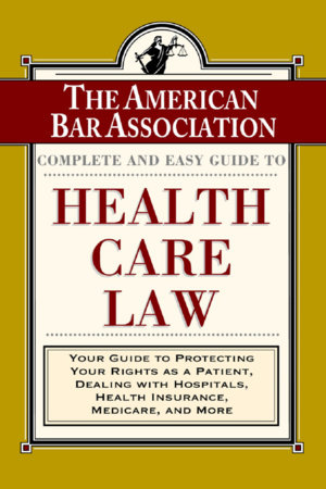 The ABA Complete and Easy Guide to Health Care Law by American Bar Association