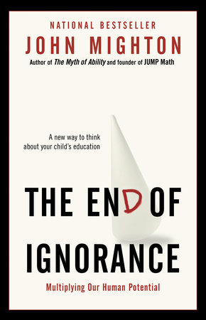 The End of Ignorance by John Mighton